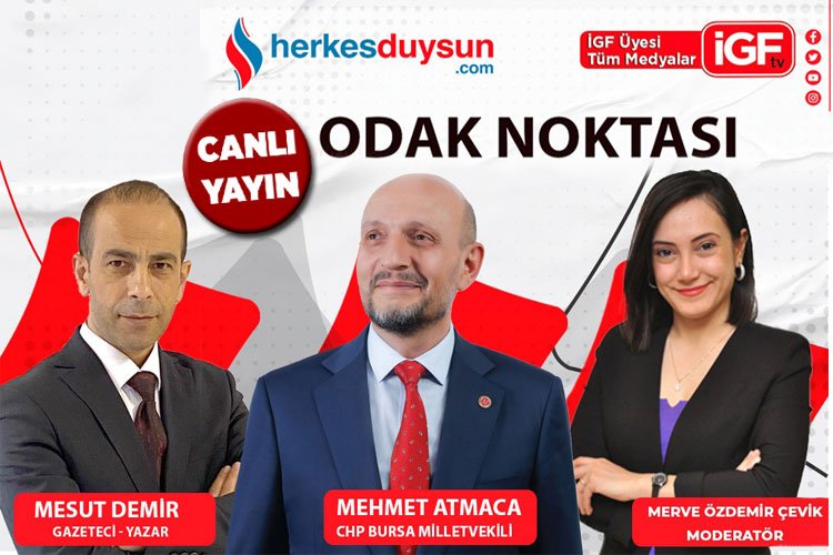 CHP Bursa Milletvekili Mehmet Atmaca ‘Odak Noktası’nda (CANLI)