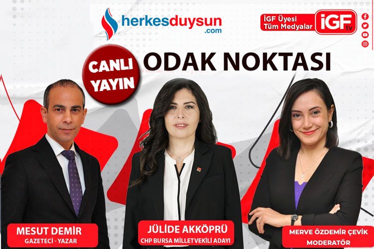 CHP Bursa Milletvekili adayı Jülide Akköprü ‘Odak Noktası’nda (CANLI)